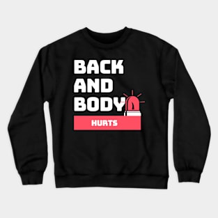 My Back And Body Hurts Funny Quote Yoga Gym Gift for friends Crewneck Sweatshirt